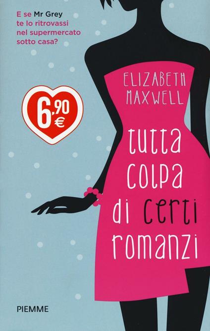 Tutta colpa di certi romanzi - Elizabeth Maxwell - copertina
