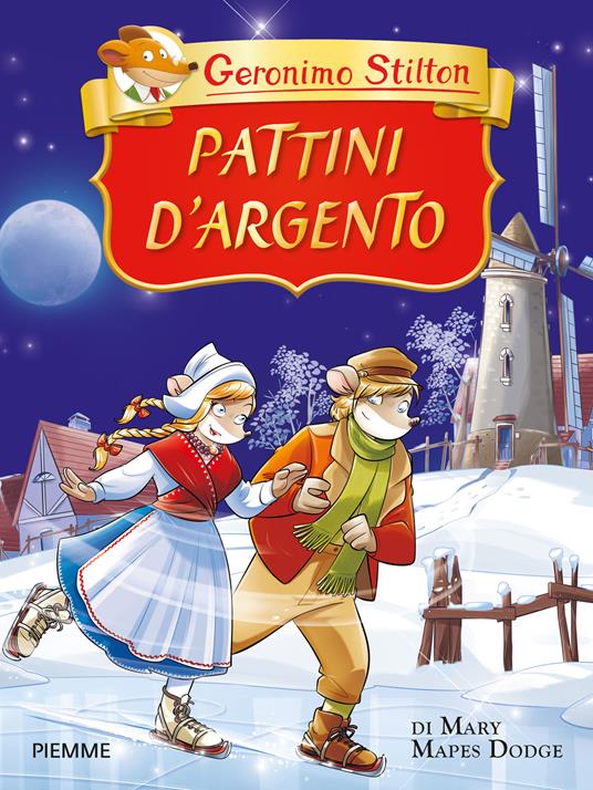 Pattini d'argento di Mary Mapes Dodge. Ediz. a colori - Geronimo Stilton - copertina