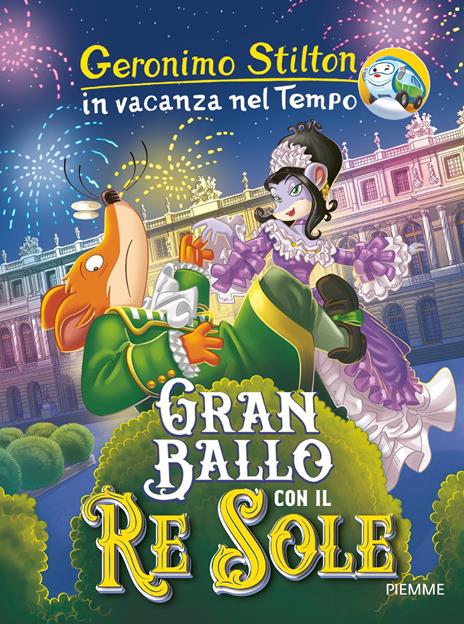 Gran ballo con il Re Sole. In vacanza nel Tempo. Ediz. a colori - Geronimo Stilton - copertina