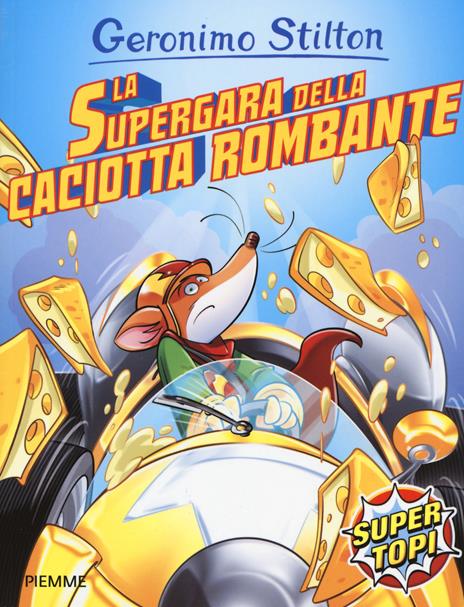 La supergara della caciotta rombante. Ediz. a colori - Geronimo Stilton - copertina