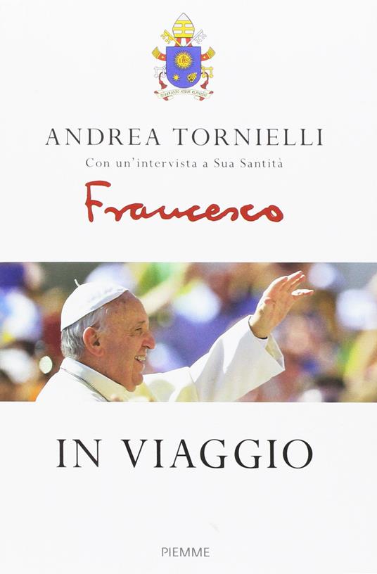 In viaggio - Andrea Tornielli,Francesco (Jorge Mario Bergoglio) - copertina