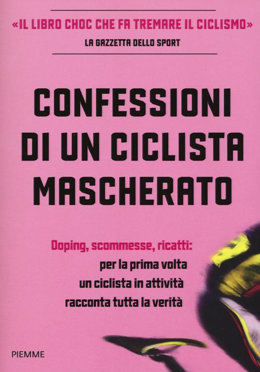 Confessioni di un ciclista mascherato - Antoine Vayer,Anonimo - copertina