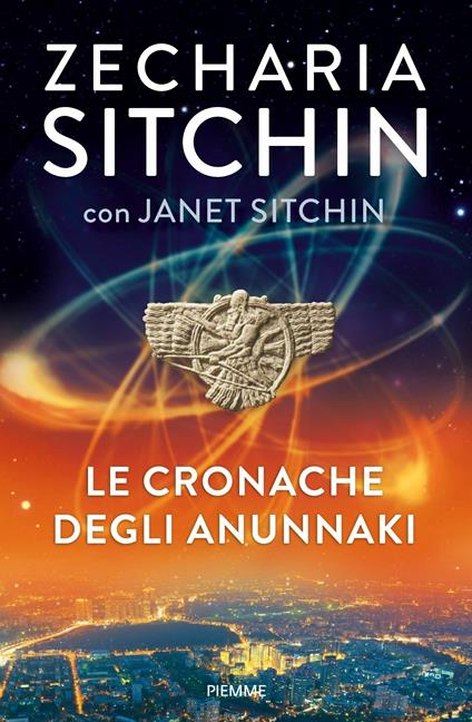 Le cronache degli Anunnaki - Zecharia Sitchin,Janet Sitchin - copertina