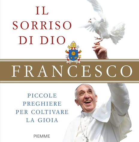 Il sorriso di Dio. Piccole preghiere per coltivare la gioia - Francesco (Jorge Mario Bergoglio) - copertina
