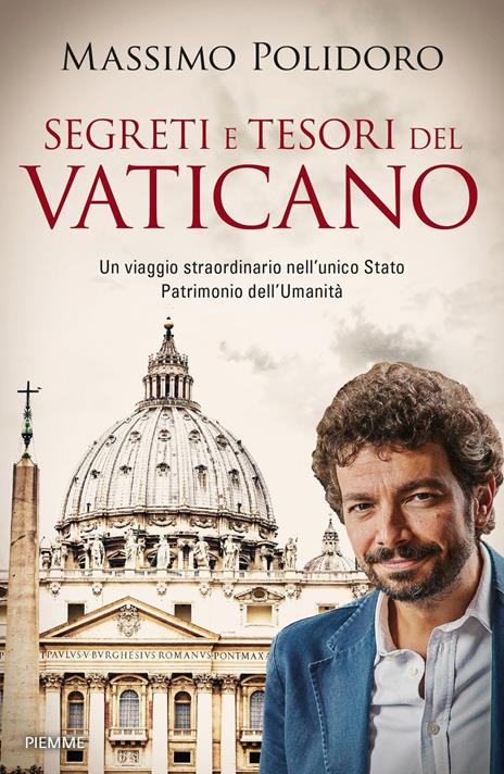 Segreti e tesori del Vaticano. Un viaggio straordinario nell'unico Stato Patrimonio dell'Umanità - Massimo Polidoro - copertina