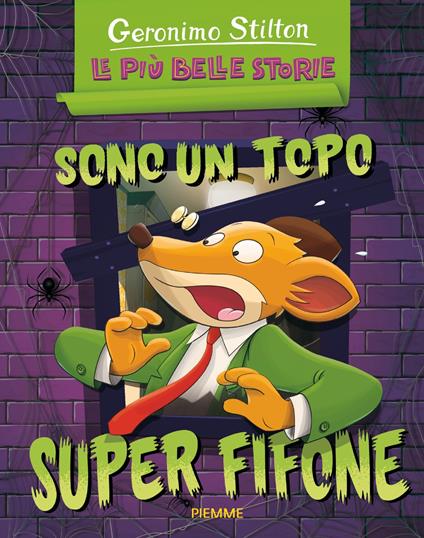 Sono un topo super fifone: Il castello di Zampaciccia Zanzamiao-La mummia senza nome. Ediz. a colori - Geronimo Stilton - copertina