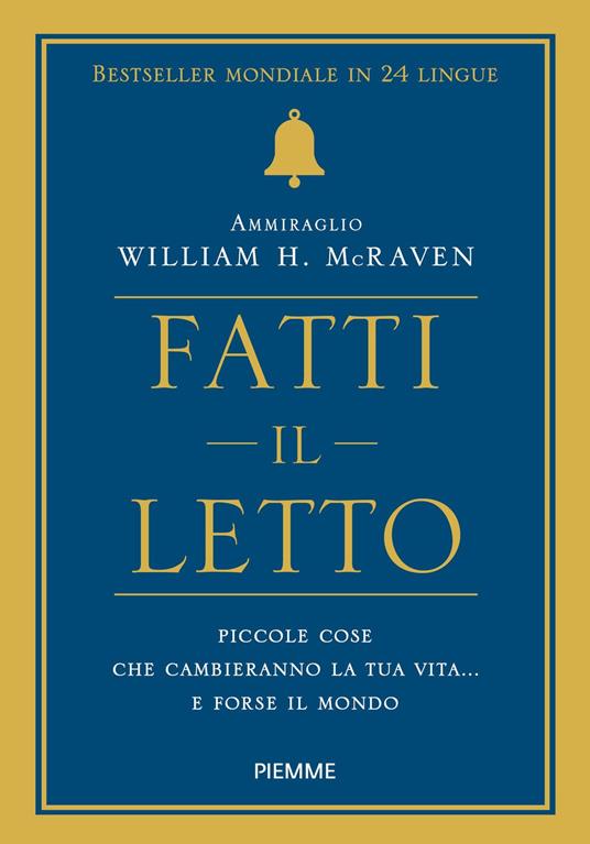 Fatti il letto. Piccole cose che cambiano la tua vita... e forse il mondo - William H. McRaven - copertina