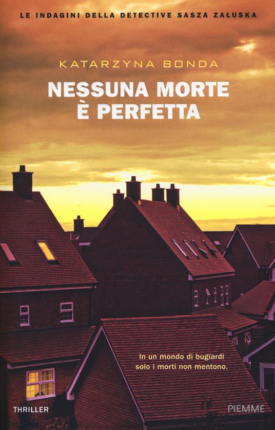 Nessuna morte è perfetta. Le indagini della detective Sasza Zaluska - Katarzyna Bonda - copertina