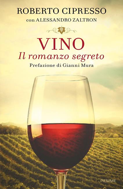 Vino. Il romanzo segreto - Roberto Cipresso,Alessandro Zaltron - copertina