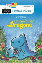 Un amico per Dragone. Ediz. illustrata