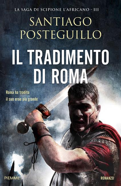 Il tradimento di Roma - Santiago Posteguillo - copertina