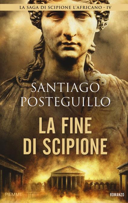 La fine di Scipione - Santiago Posteguillo - copertina