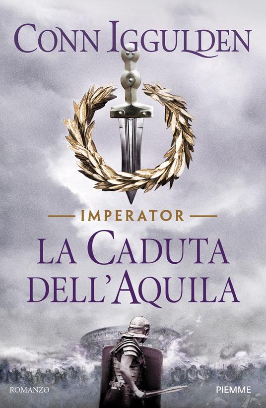 La caduta dell'aquila. Imperator Vol. 4 - Conn Iggulden - copertina