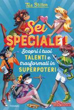 Sei speciale! Scopri i tuoi talenti e trasformali in superpoteri