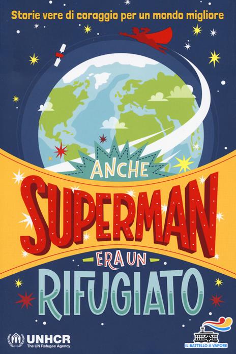 Anche Superman era un rifugiato. Storie vere di coraggio per un mondo migliore - copertina