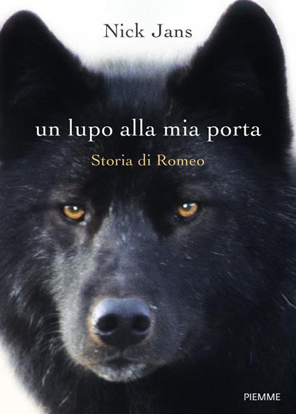 Un lupo alla mia porta. Storia di Romeo - Nick Jans - copertina