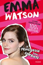 Emma Watson. Le principesse sono cambiate