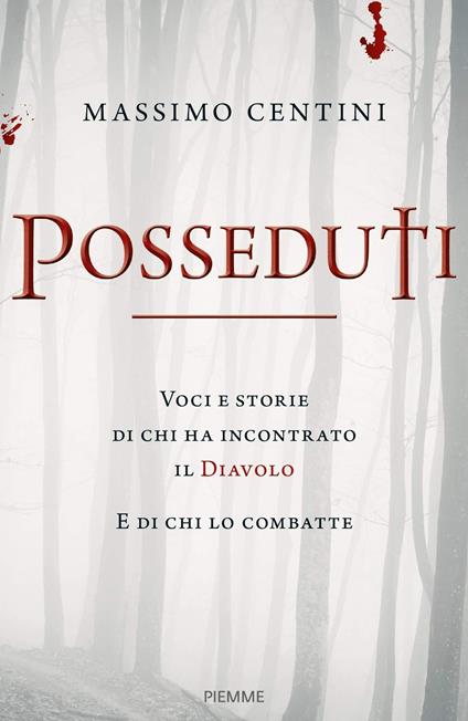 Posseduti. Voci e storie di chi ha incontrato il diavolo e di chi lo combatte - Massimo Centini - copertina