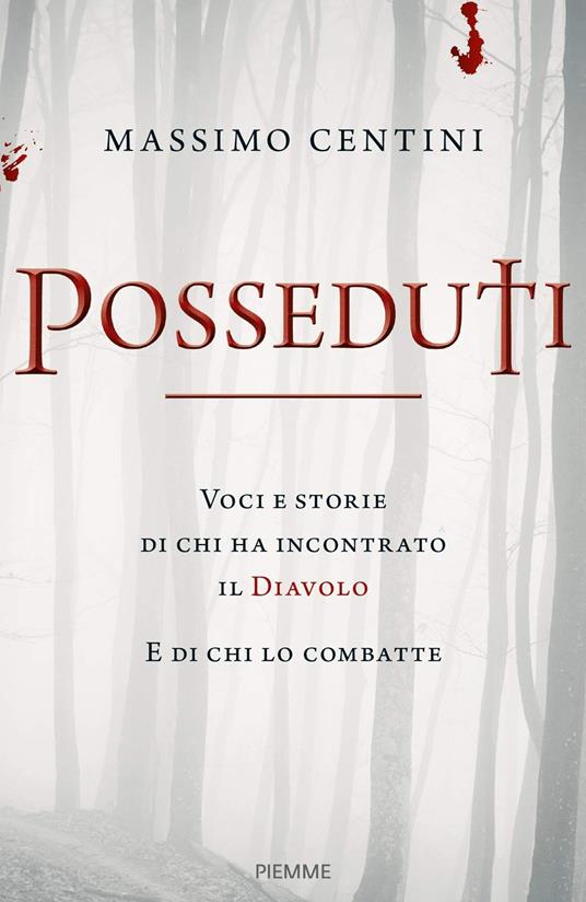 Posseduti. Voci e storie di chi ha incontrato il diavolo e di chi lo combatte - Massimo Centini - copertina