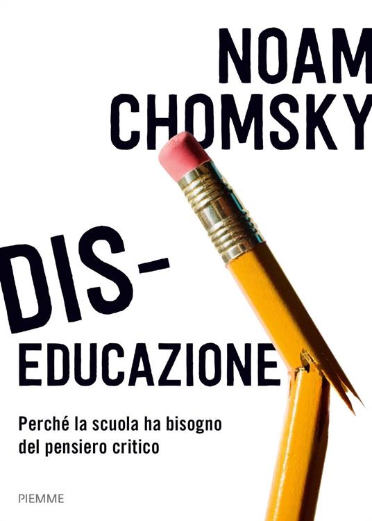 Dis-educazione. Perché la scuola ha bisogno del pensiero critico - Noam Chomsky - copertina