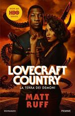 Lovecraft Country. La terra dei demoni