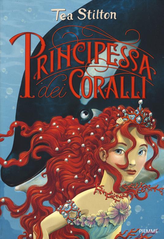 Principessa dei coralli. Principesse del regno della fantasia. Nuova ediz.. Vol. 2 - Tea Stilton - copertina