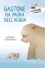 Gastone ha paura dell'acqua