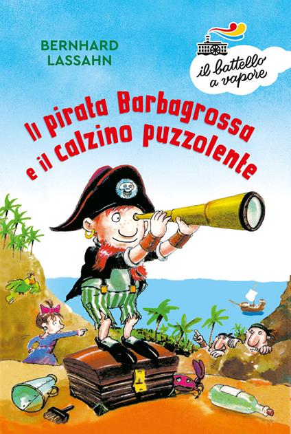 Il pirata Barbagrossa e il calzino puzzolente. Ediz. a colori - Bernhard Lassahn - copertina