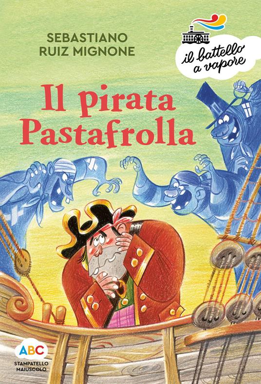 Il pirata Pastafrolla. Ediz. a colori - Sebastiano Ruiz-Mignone - copertina