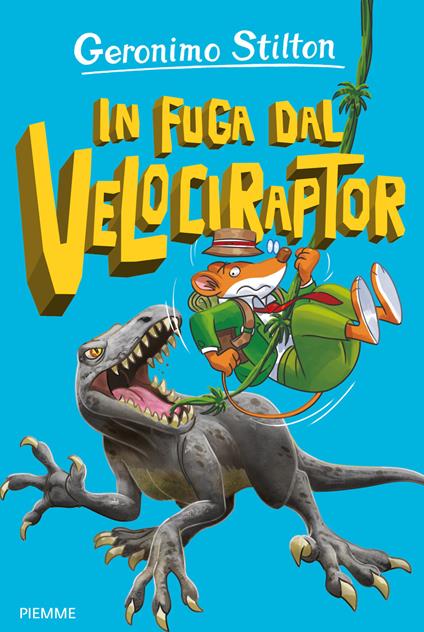 In fuga dal Velociraptor - Geronimo Stilton - copertina