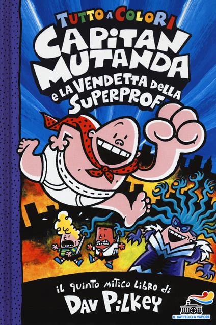 Capitan Mutanda e la vendetta della superprof - Dav Pilkey - copertina
