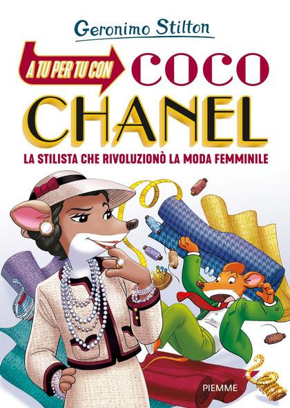 A tu per tu con Coco Chanel. La stilista che rivoluzionò la moda femminile - Geronimo Stilton - copertina