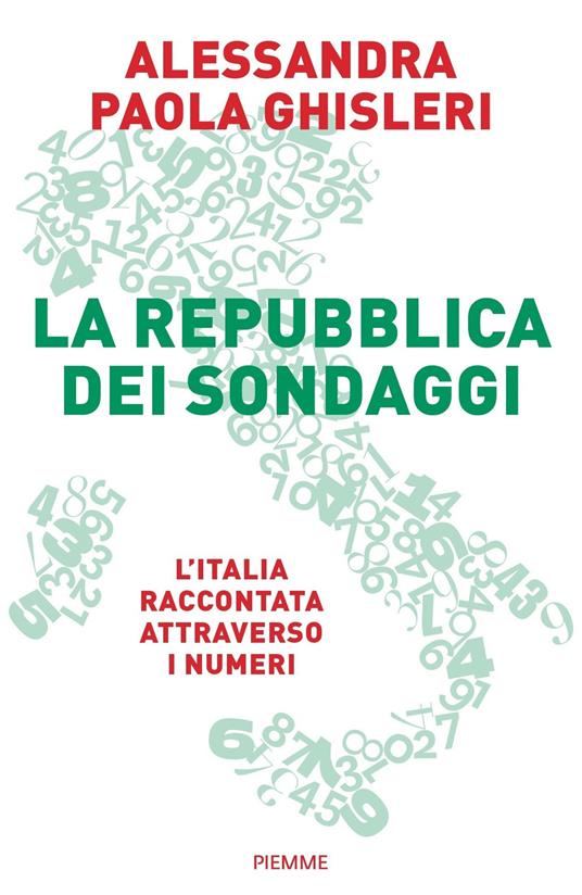 La Repubblica dei sondaggi. L'Italia raccontata attraverso i numeri - Alessandra Paola Ghisleri - copertina
