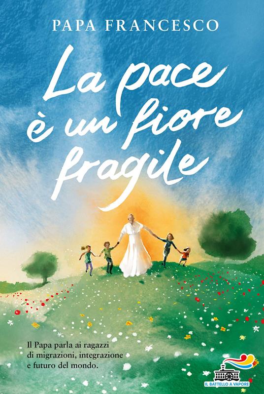 La pace è un fiore fragile - Francesco (Jorge Mario Bergoglio) - copertina