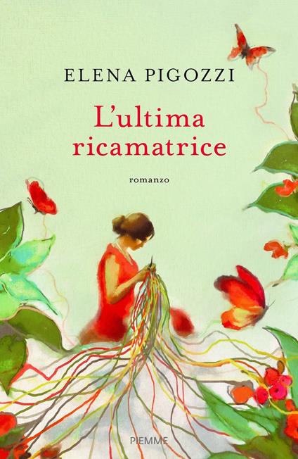 L' ultima ricamatrice - Elena Pigozzi - copertina