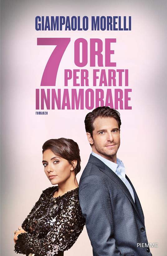 7 ore per farti innamorare - Giampaolo Morelli - copertina