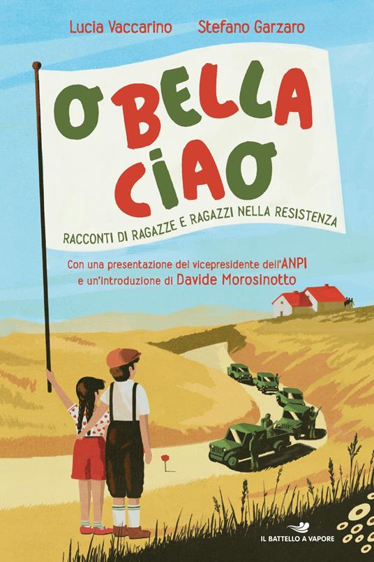 O bella ciao. Racconti di ragazze e ragazzi nella Resistenza - Lucia Vaccarino,Stefano Garzaro - copertina