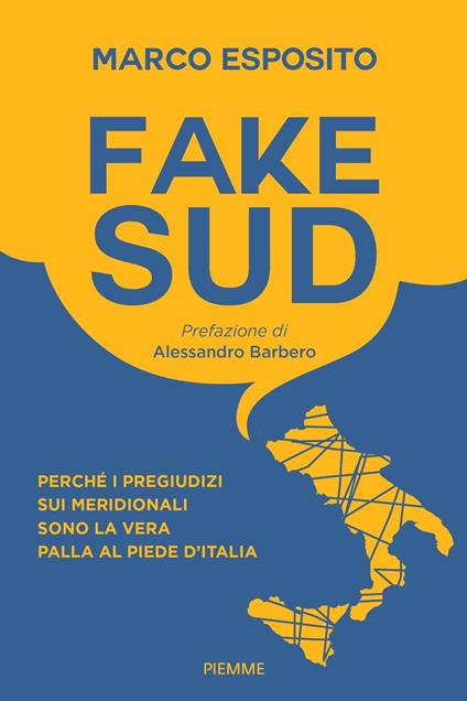 Fake Sud. Perché i pregiudizi sui meridionali sono la vera palla al piede d'Italia - Marco Esposito - copertina