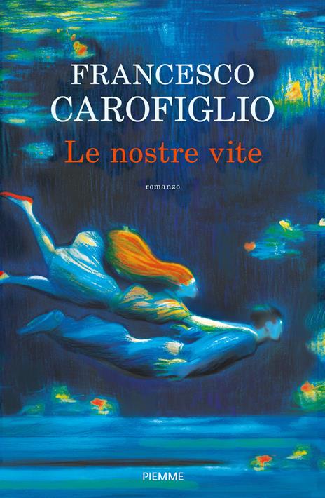Le nostre vite - Francesco Carofiglio - 2