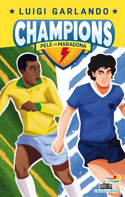 Pelè vs Maradona. Champions - Luigi Garlando - copertina