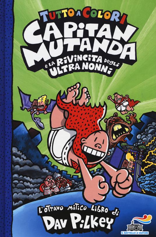 Capitan Mutanda e la rivincita degli ultranonni - Dav Pilkey - copertina