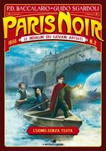 L' uomo senza testa. Paris noir. Le indagini dei giovani artisti. Vol. 2