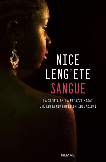 Sangue. La storia della ragazza Masai che lotta contro le infibulazioni - Nice Leng'ete,Elizabeth Butler-Witter - copertina