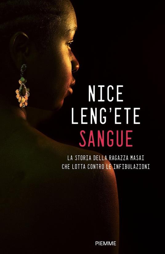 Sangue. La storia della ragazza Masai che lotta contro le infibulazioni - Nice Leng'ete,Elizabeth Butler-Witter - copertina