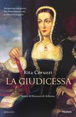 La giudicessa. Storia di Eleonora di Arborea