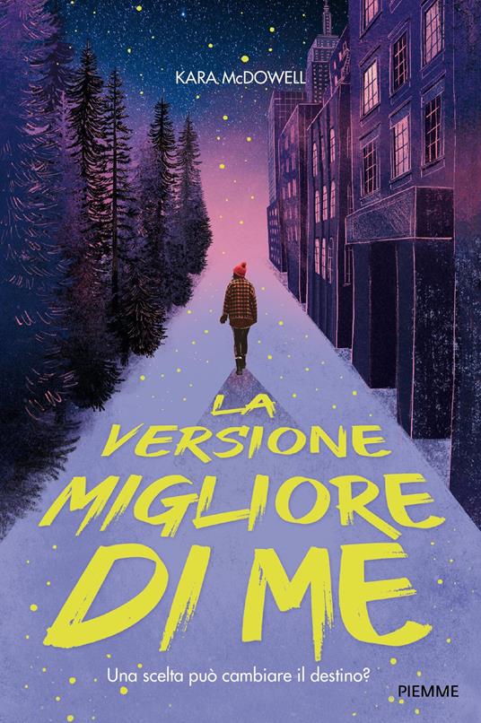 La versione migliore di me - Kara McDowell - copertina