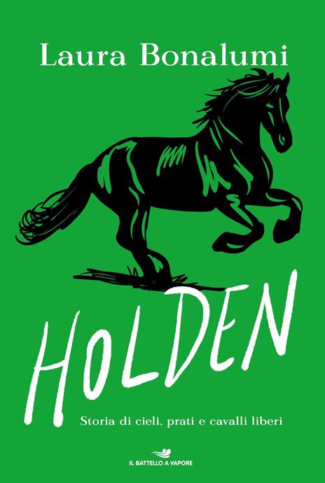 Holden. Storia di cieli, prati e cavalli liberi - Laura Bonalumi - copertina