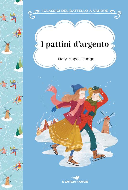 I pattini d'argento. Ediz. ad alta leggibilità - Mary Mapes Dodge - copertina