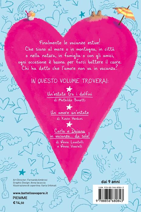 L'amore va in vacanza: Un'estate tra i delfini-Un amore un'estate-Carla e Daiana in vacanza... da sole! - Mathilde Bonetti,Kevin Henkes,Anna Lavatelli - 2
