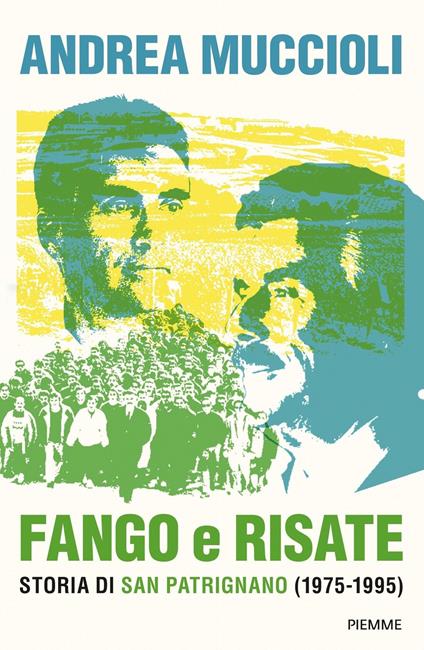 Fango e risate. Storia di San Patrignano (1975-1995) - Andrea Muccioli - copertina